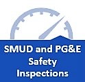Click here for additional information on SMUD and PG&E Safety Inspections