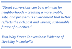 quote: Street conversions can be a win-win for neighborhoods – creating a more livable, safe, and prosperous environment that better reflects the rich past and vibrant, sustainable future of our cities