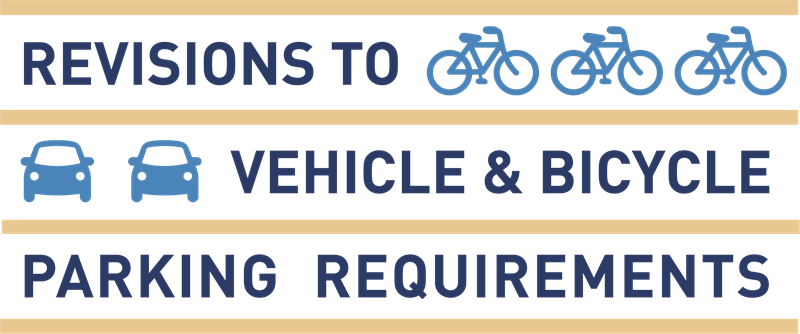 Revisions to Vehicle and Bicycle Parking Requirements