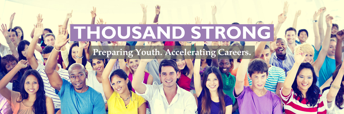 Thousand Strong: Preparing Youth. Accelerating Careers.